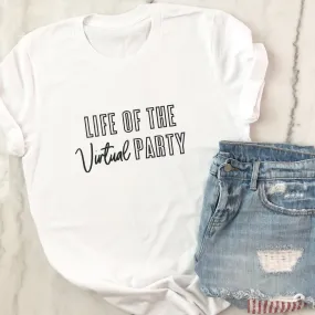 Life of the Virtual Party Tee